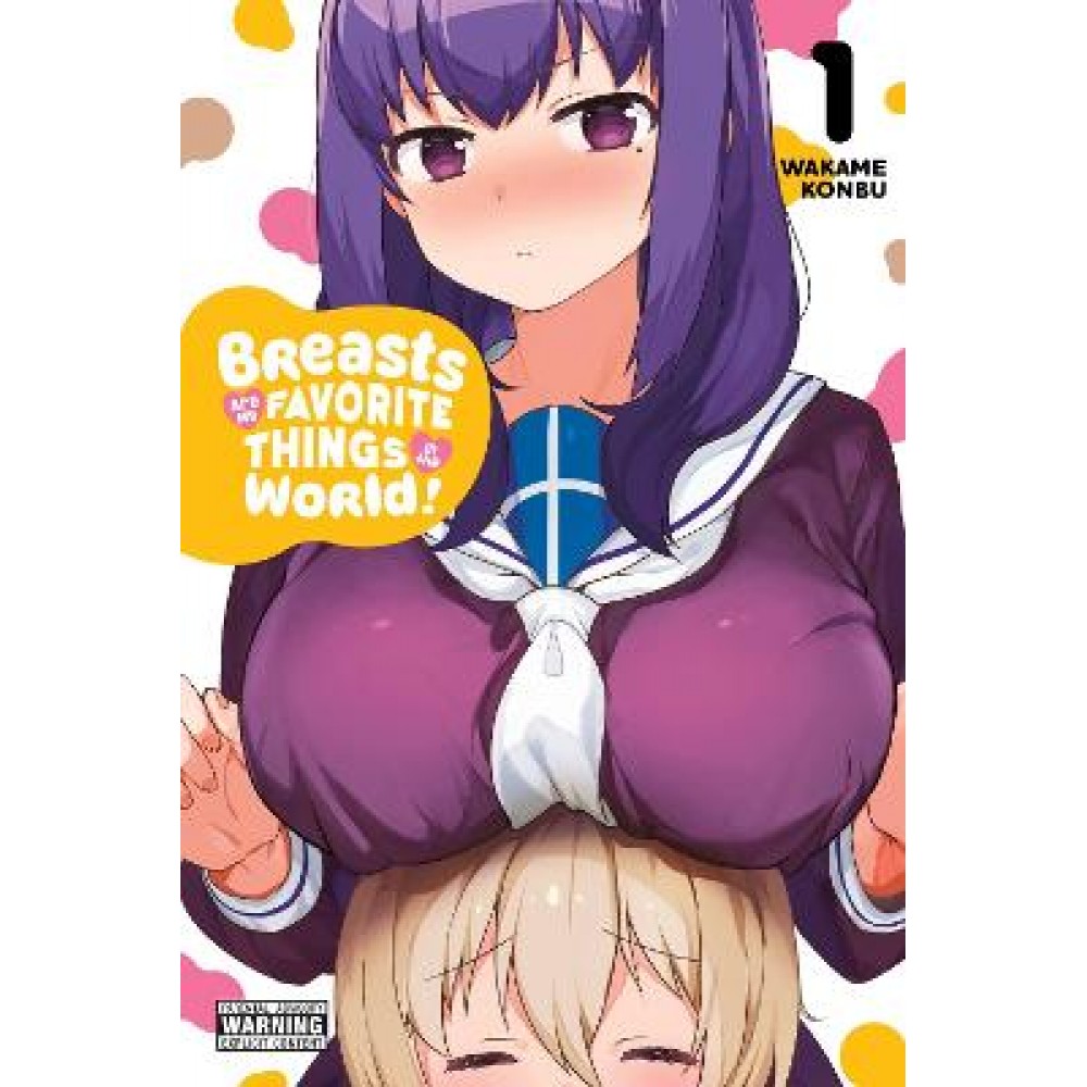 BREASTS ARE MY FAVORITE THINGS IN THE WORLD!, VOL. 1
