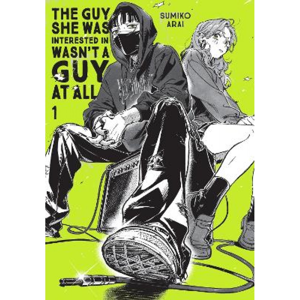 THE GUY SHE WAS INTERESTED IN WASNT A GUY AT ALL, VOL. 1